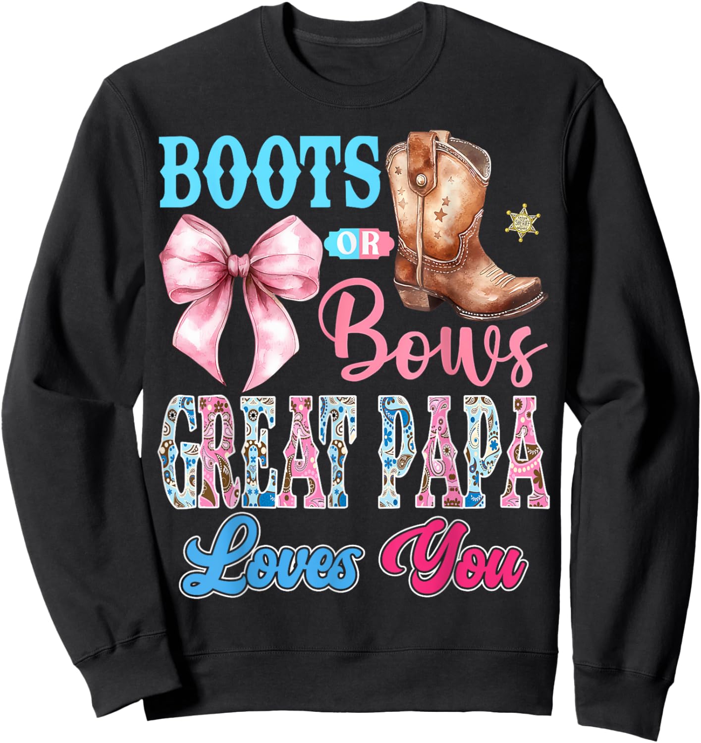Boots or Bows Great Papa Loves You Gender Reveal Party Sweatshirt - Sweatshirt | Black