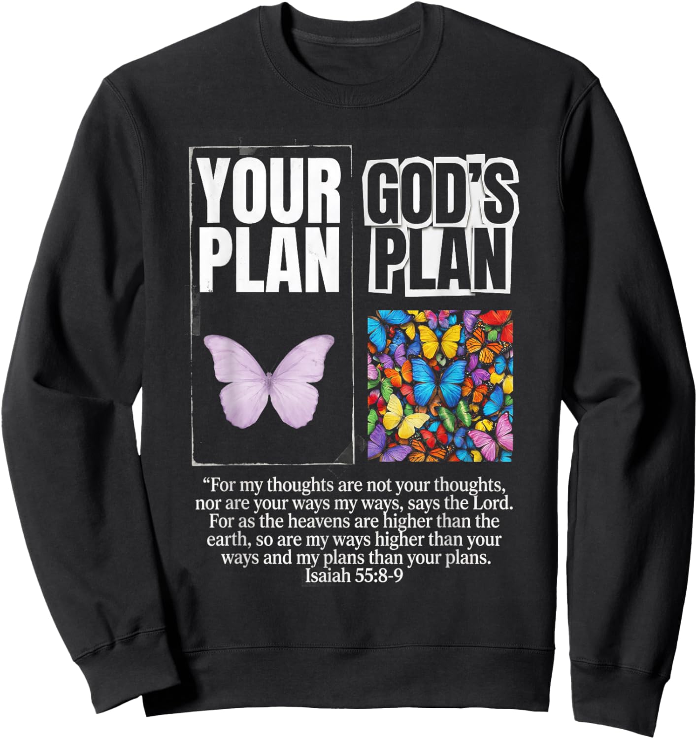 God's Plan Versus Your Plan Christian Butterfly Scripture Sweatshirt - Sweatshirt | Black