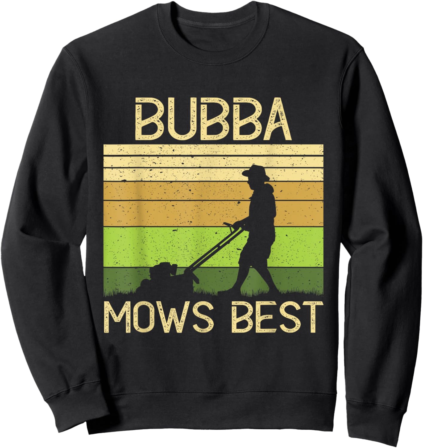 Bubba Mows Best Funny Lawn Mowing Grandpa Gardening Sweatshirt - Sweatshirt | Black