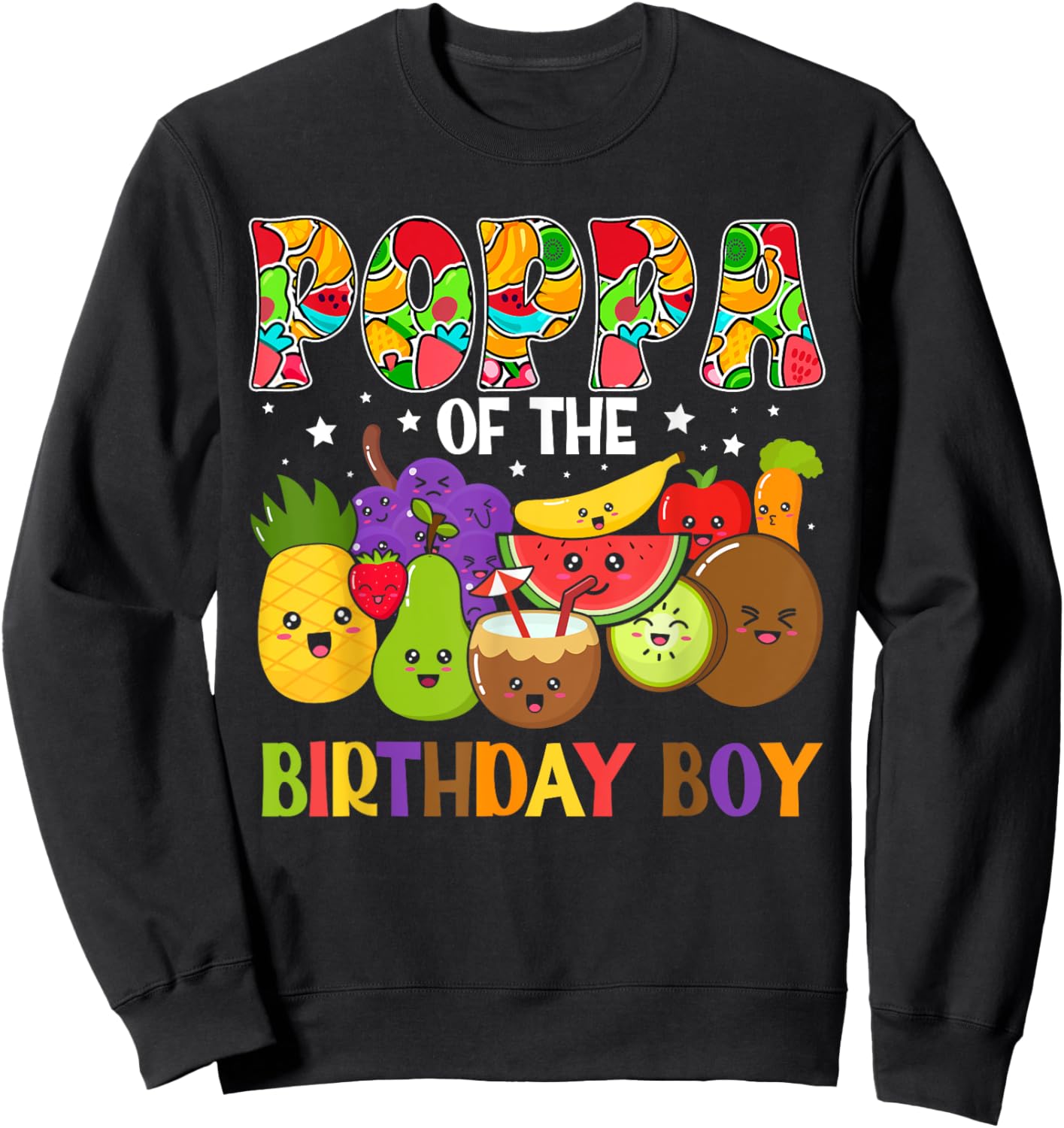 Poppa of The Birthday Boy Family Fruit Birthday Sweatshirt - Sweatshirt | Black
