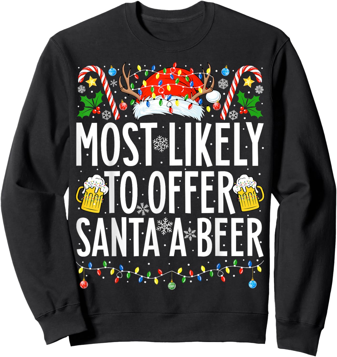 Most Likely To Offer Santa A Beer Xmas Family Christmas Sweatshirt - Sweatshirt | Black