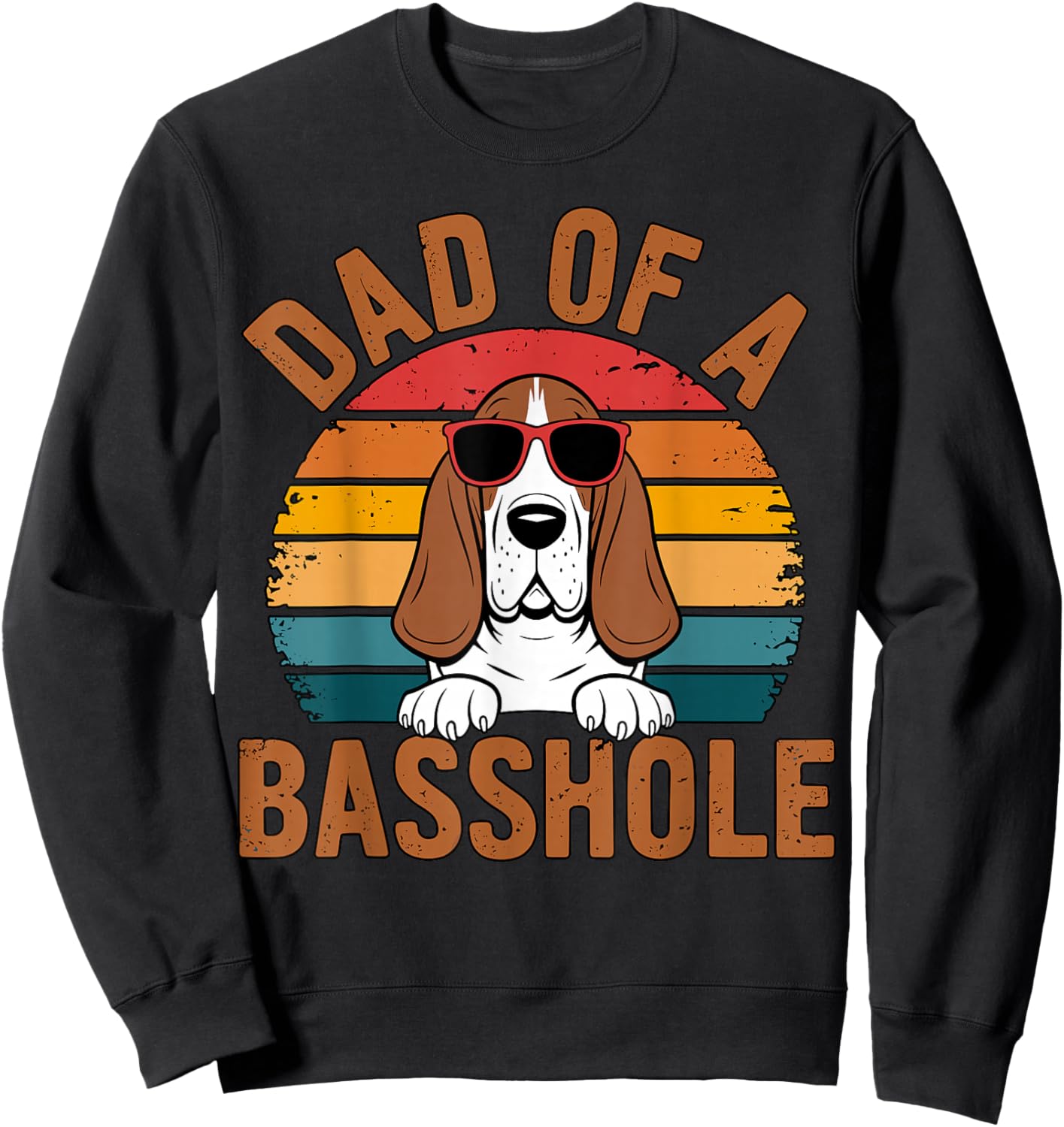 Dad of a Basshole Basset Hound Owner Sweatshirt - Sweatshirt | Black