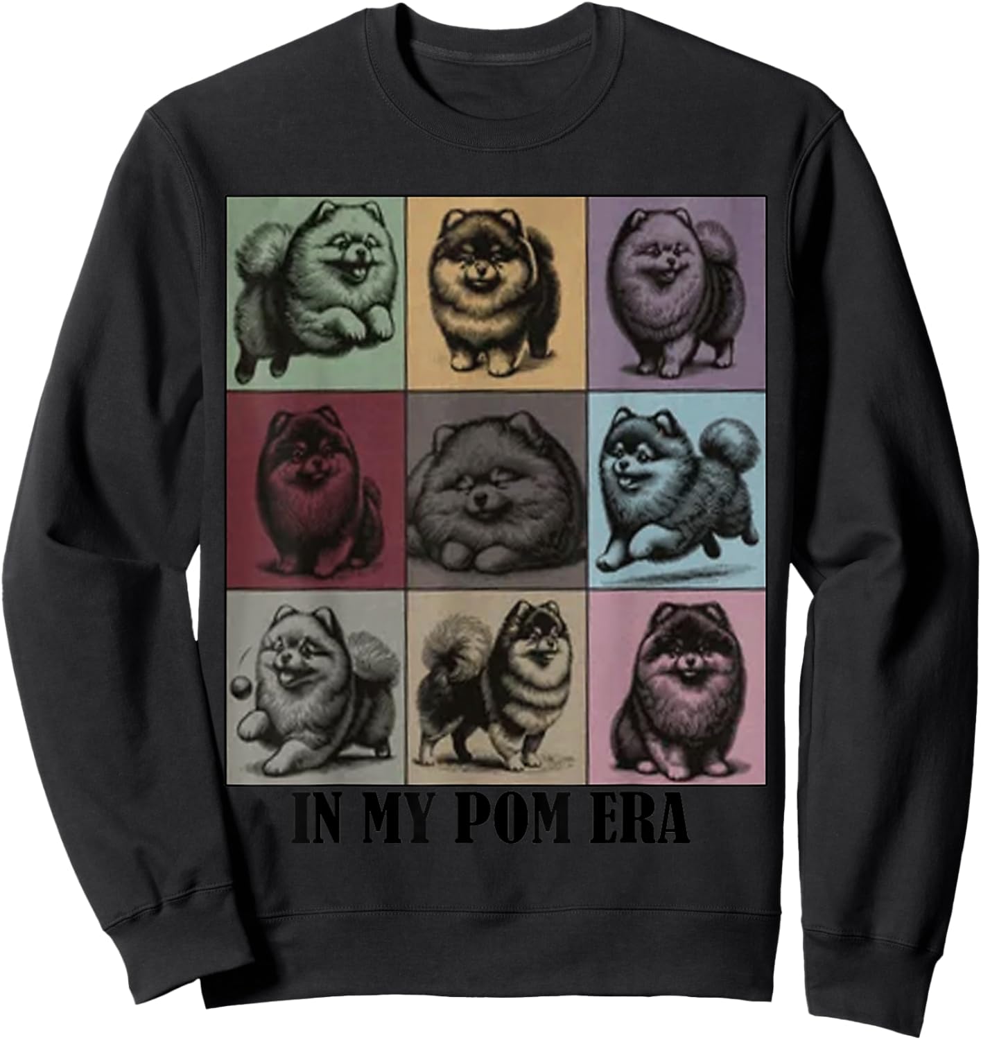 funny Pomeranian Quote In My Pomeranian Pom Era Cool Dog Mom Men Women Sweatshirt - Sweatshirt | Black