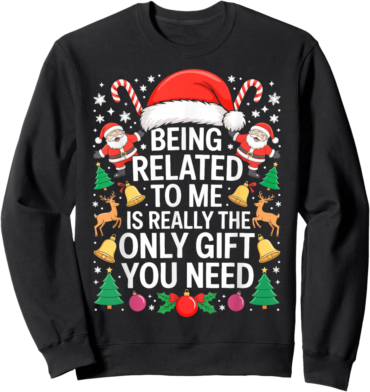 Being Related to Me is Really The Only Gift You Need Family Sweatshirt - Sweatshirt | Black