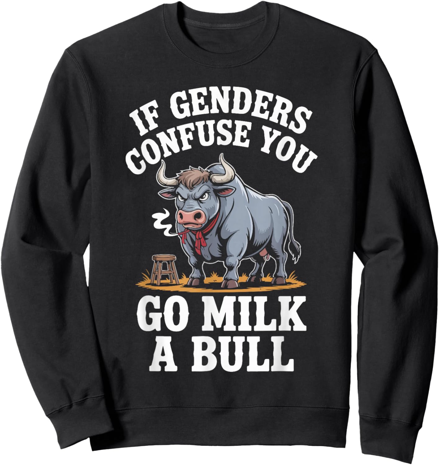 If Genders Confuse You Go Milk A Bull Sweatshirt - Sweatshirt | Black