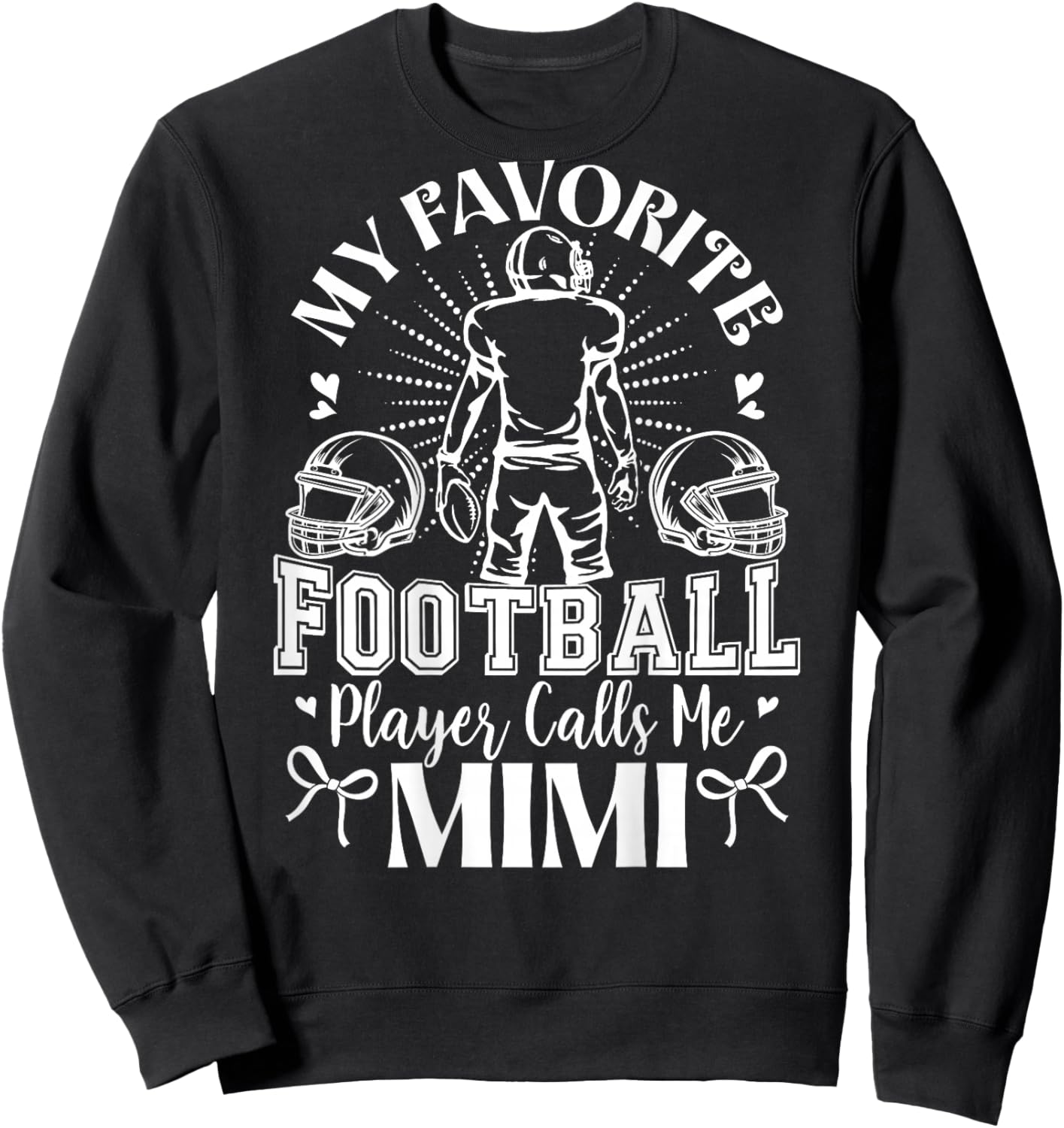 My Favorite Football Player Calls Me Mimi Football (on Back) Sweatshirt - Sweatshirt | Black