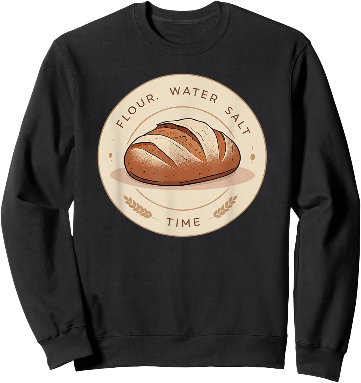 Flour, Water, Salt, Time Sweatshirt - Sweatshirt | Black