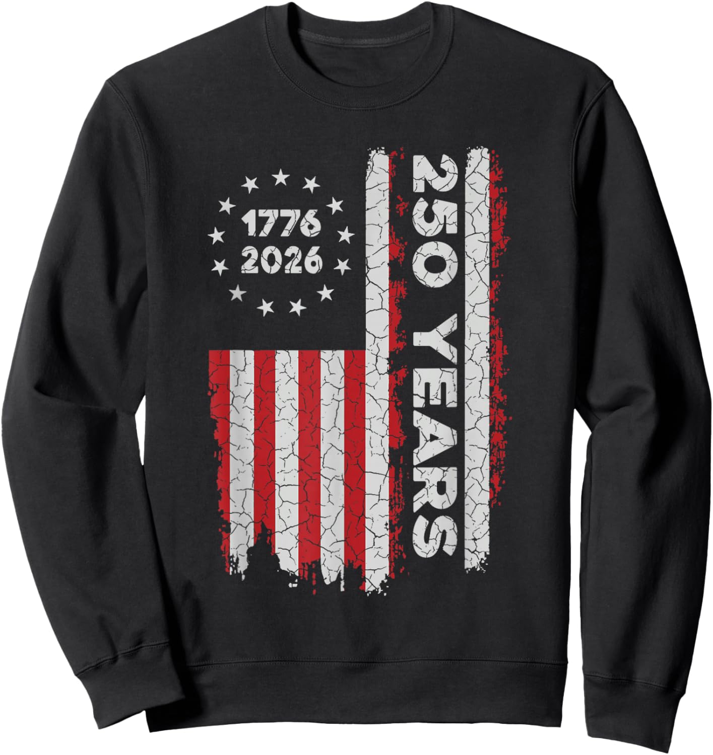 250 Years America Anniversary 250th Independence 1776-2026 Sweatshirt - Sweatshirt | Black