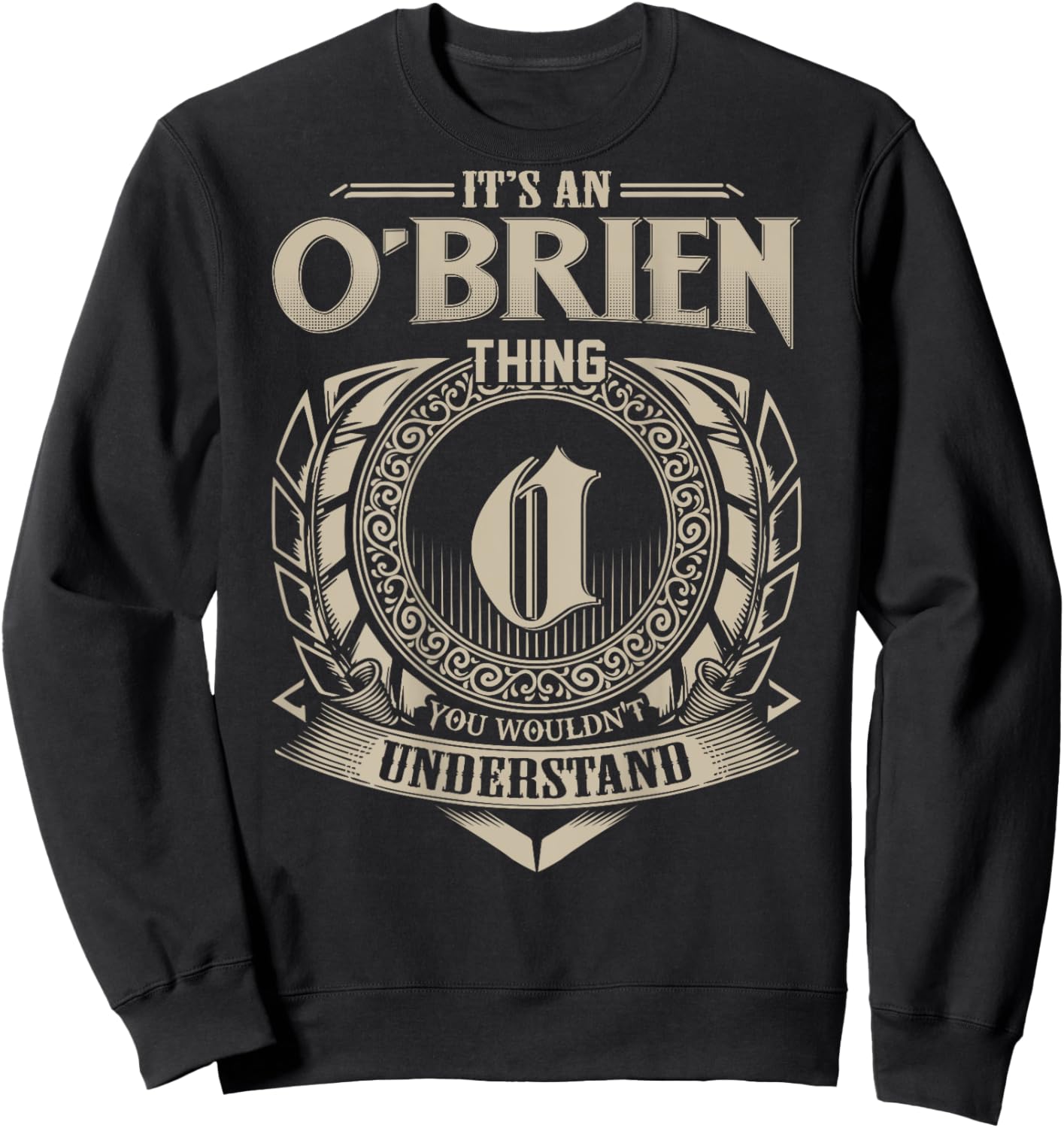 It's An O’BRIEN Thing You Wouldn't Understand Family Name Sweatshirt - Sweatshirt | Black