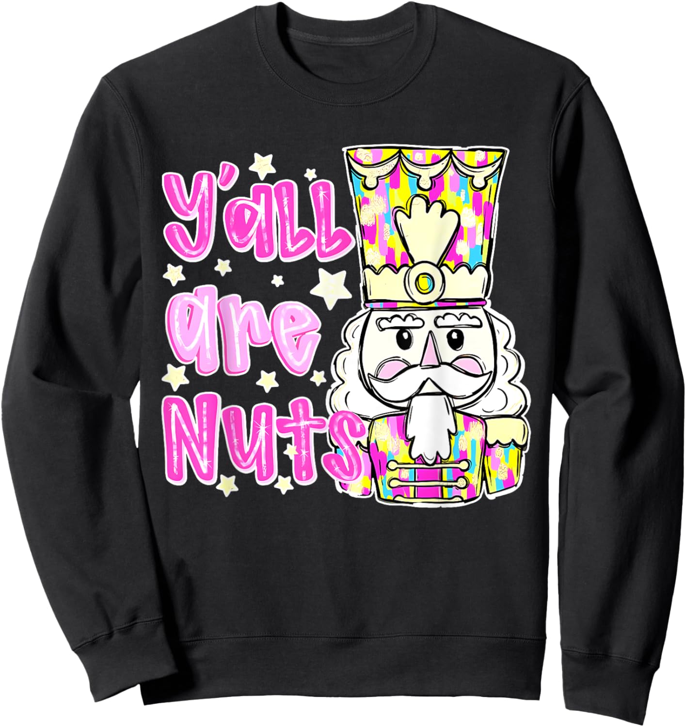 Y'all Are Nuts Funny Design Sweatshirt - Sweatshirt | Black