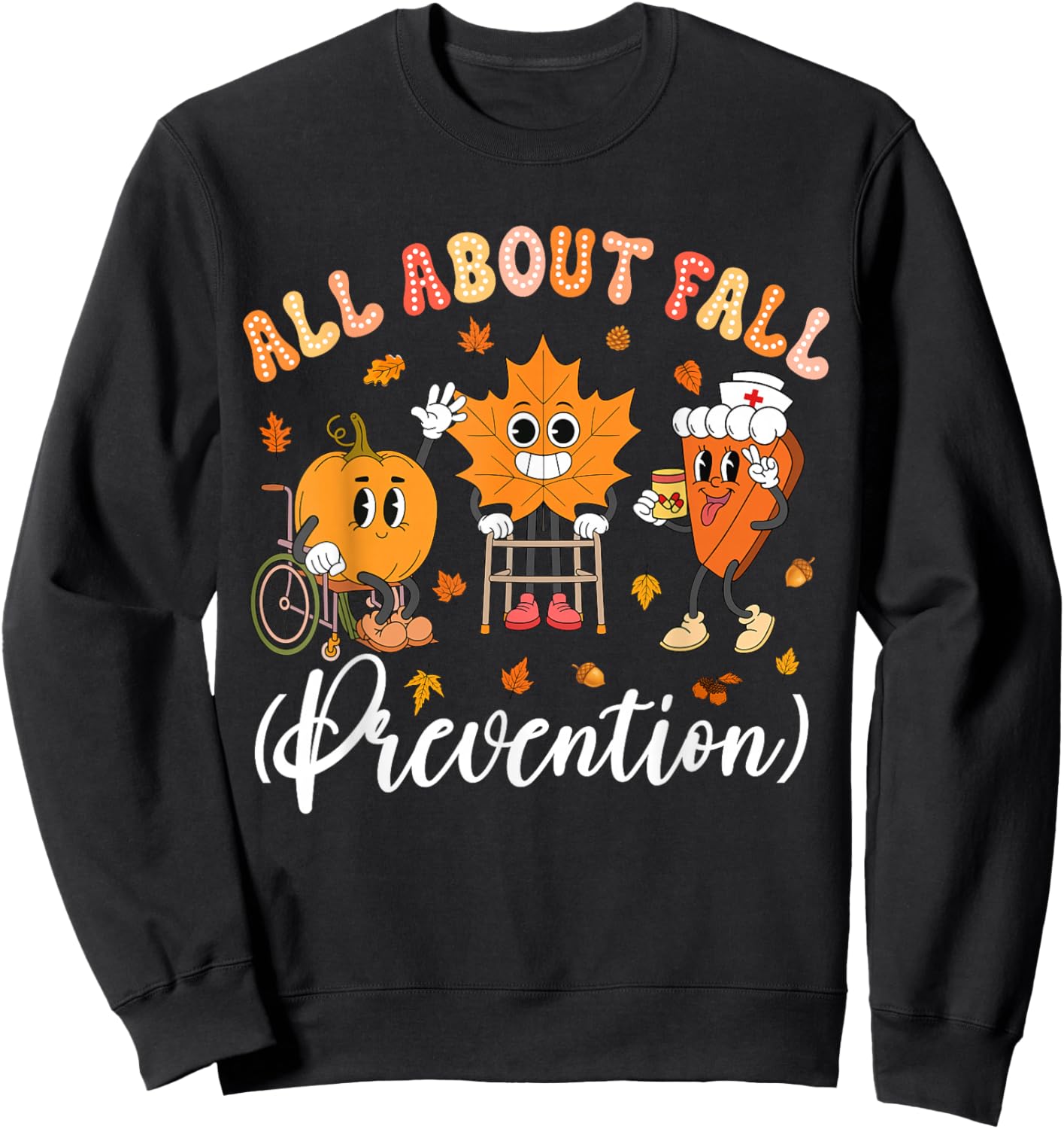 Nurse All About Fall Prevention Fall Physical Therapy PT OT Sweatshirt - Sweatshirt | Black