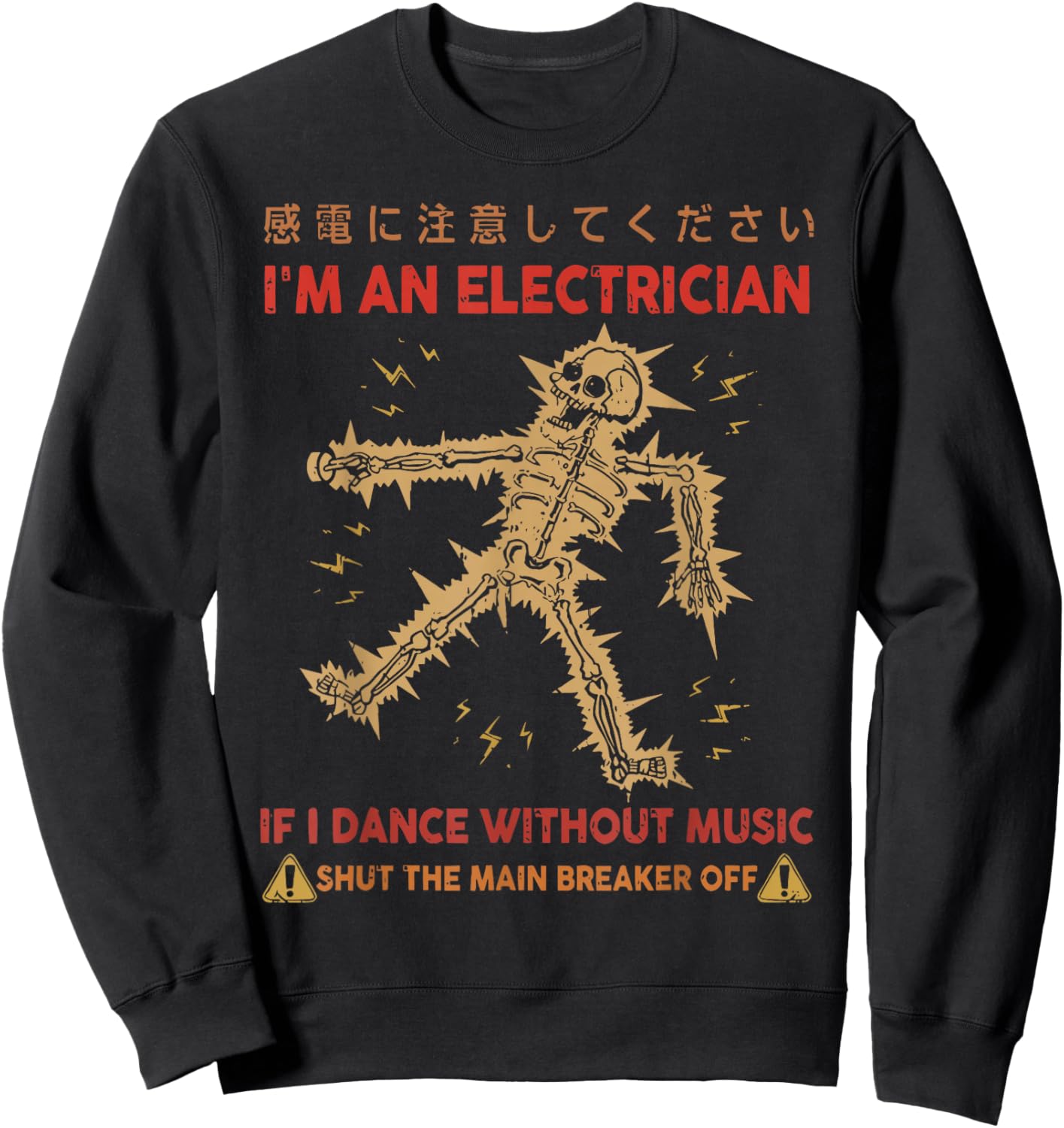 I'm an Electrician If I Dance Music Skeleton Japanese Sweatshirt - Sweatshirt | Black