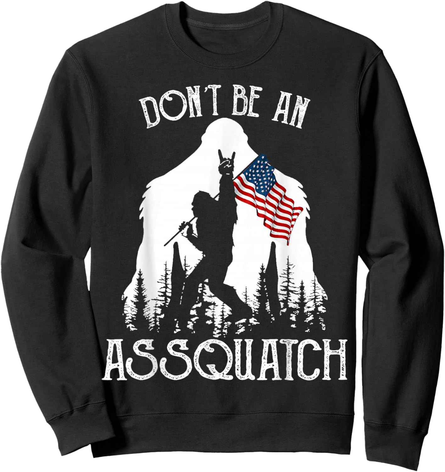 Don't Be An Assquatch Funny Bigfoot Sweatshirt - Sweatshirt | Black