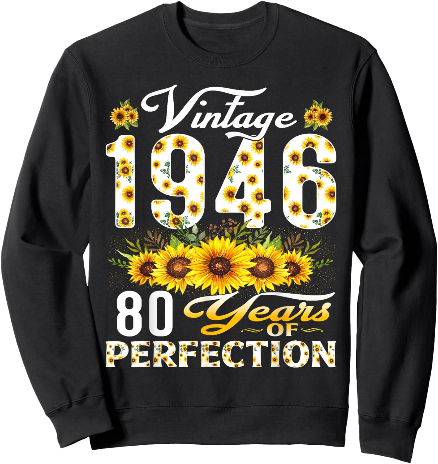 80 Year Old Vintage 1946 Sunflower 80th Birthday Women Sweatshirt - Sweatshirt | Black