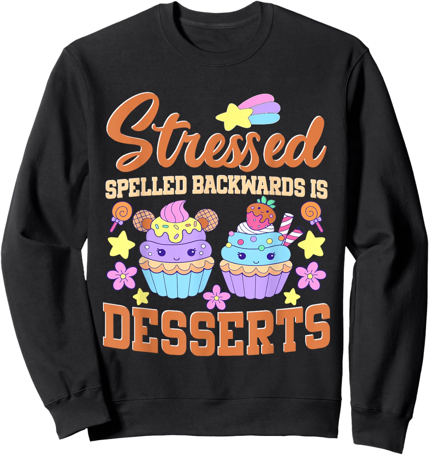 Baking Pastry Chef Stressed Spelled Backwards Is Desserts Sweatshirt - Sweatshirt | Black