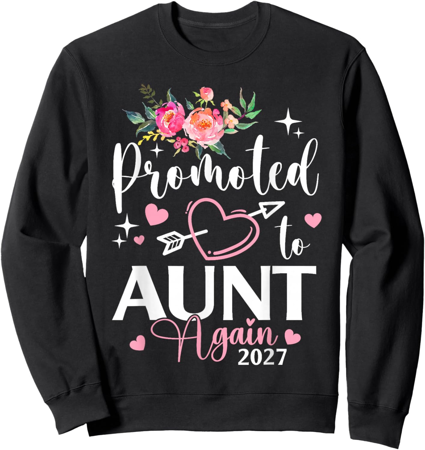Promoted to Aunt Again Est 2027 Flower Heart Sweatshirt - Sweatshirt | Black