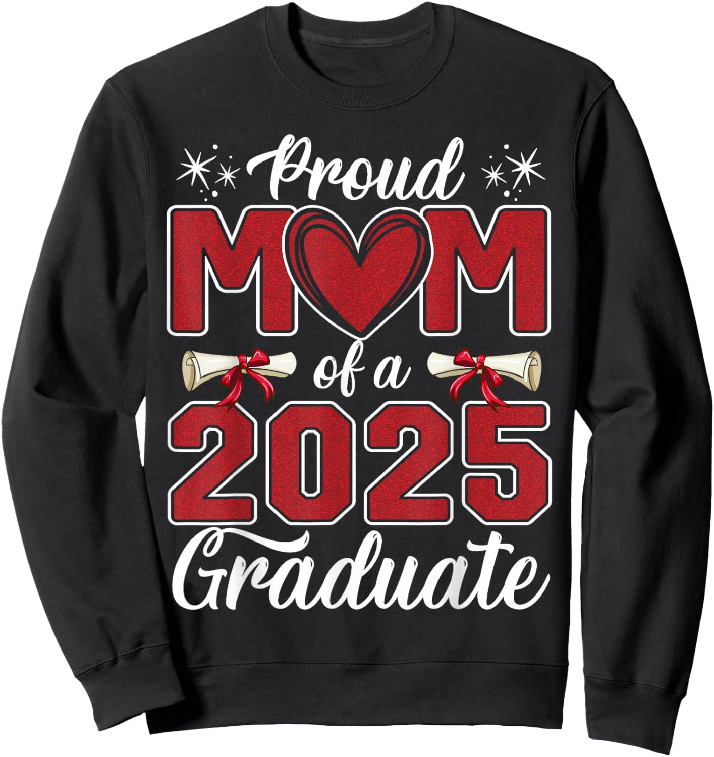 Proud Mom Of A 2025 Graduate Class of 2025 Senior Mom 2025 Sweatshirt - Sweatshirt | Black