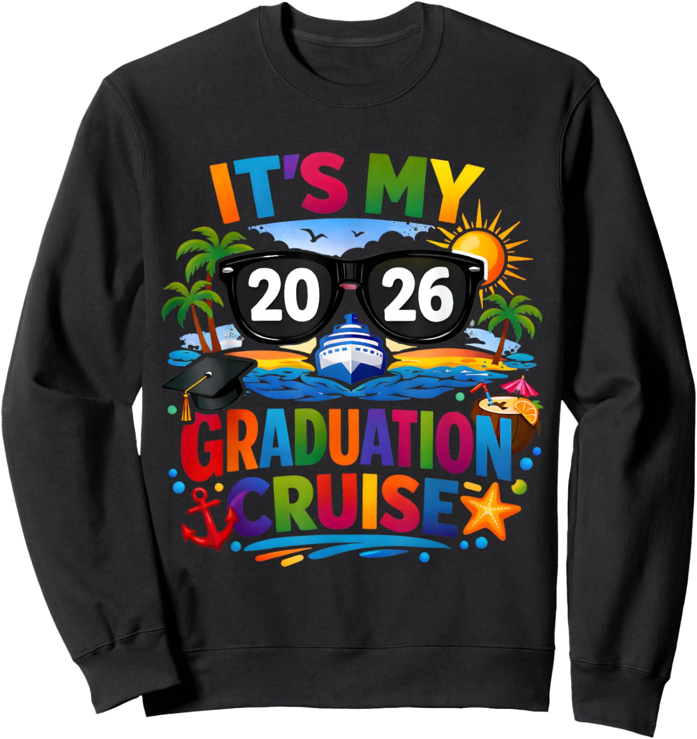 It's My Graduation Cruise 2026 Graduate Class of 2026 Sweatshirt - Sweatshirt | Black