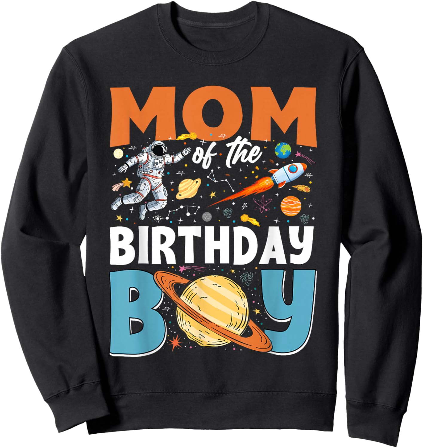 Mom of The Birthday Boy Space Astronaut Family Matching Sweatshirt - Sweatshirt | Black