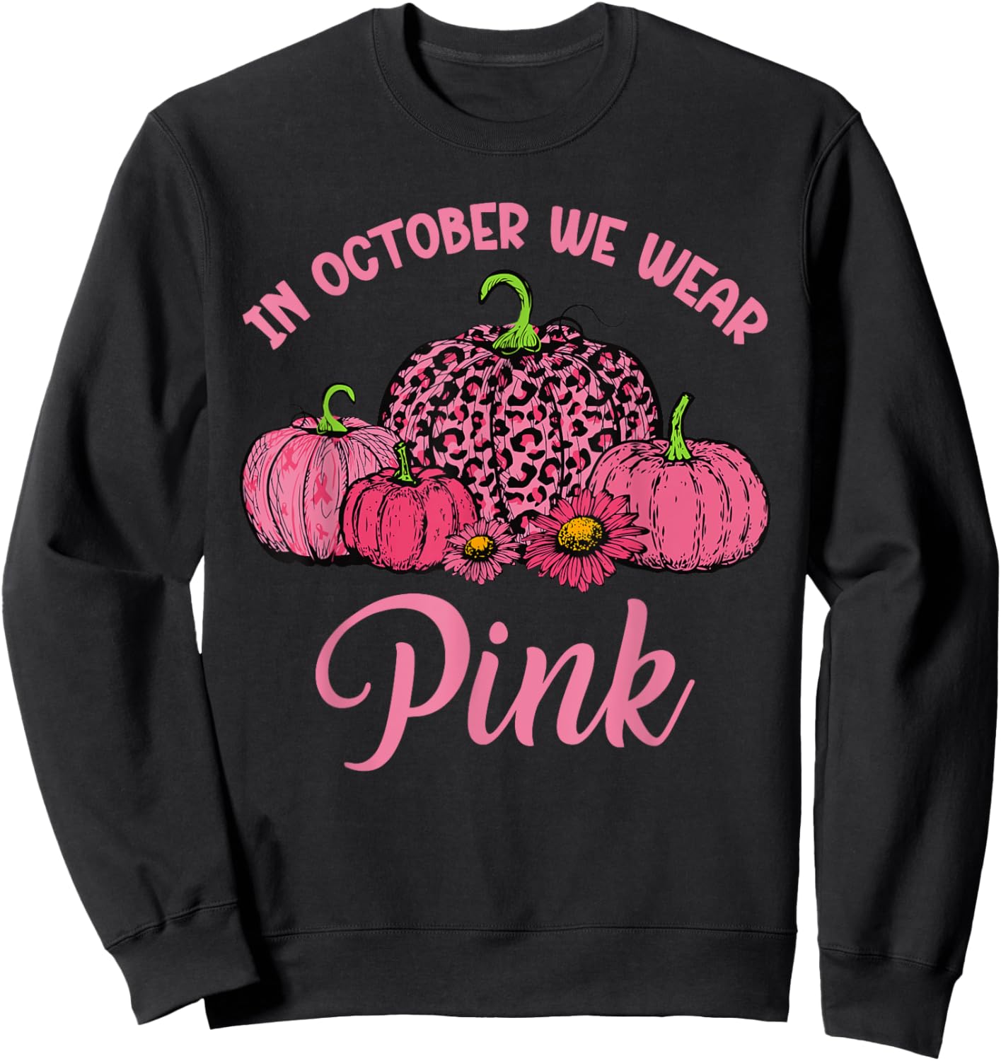In October We Wear Pink Pumpkin Cute Breast Cancer Halloween Sweatshirt - Sweatshirt | Black