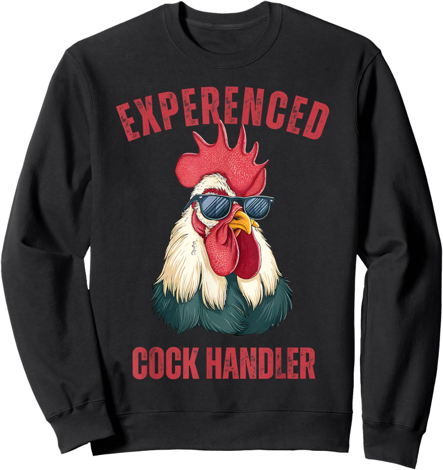 Experienced Cock Handler Funny Chicken Rooster Adult Meme Sweatshirt - Sweatshirt | Black
