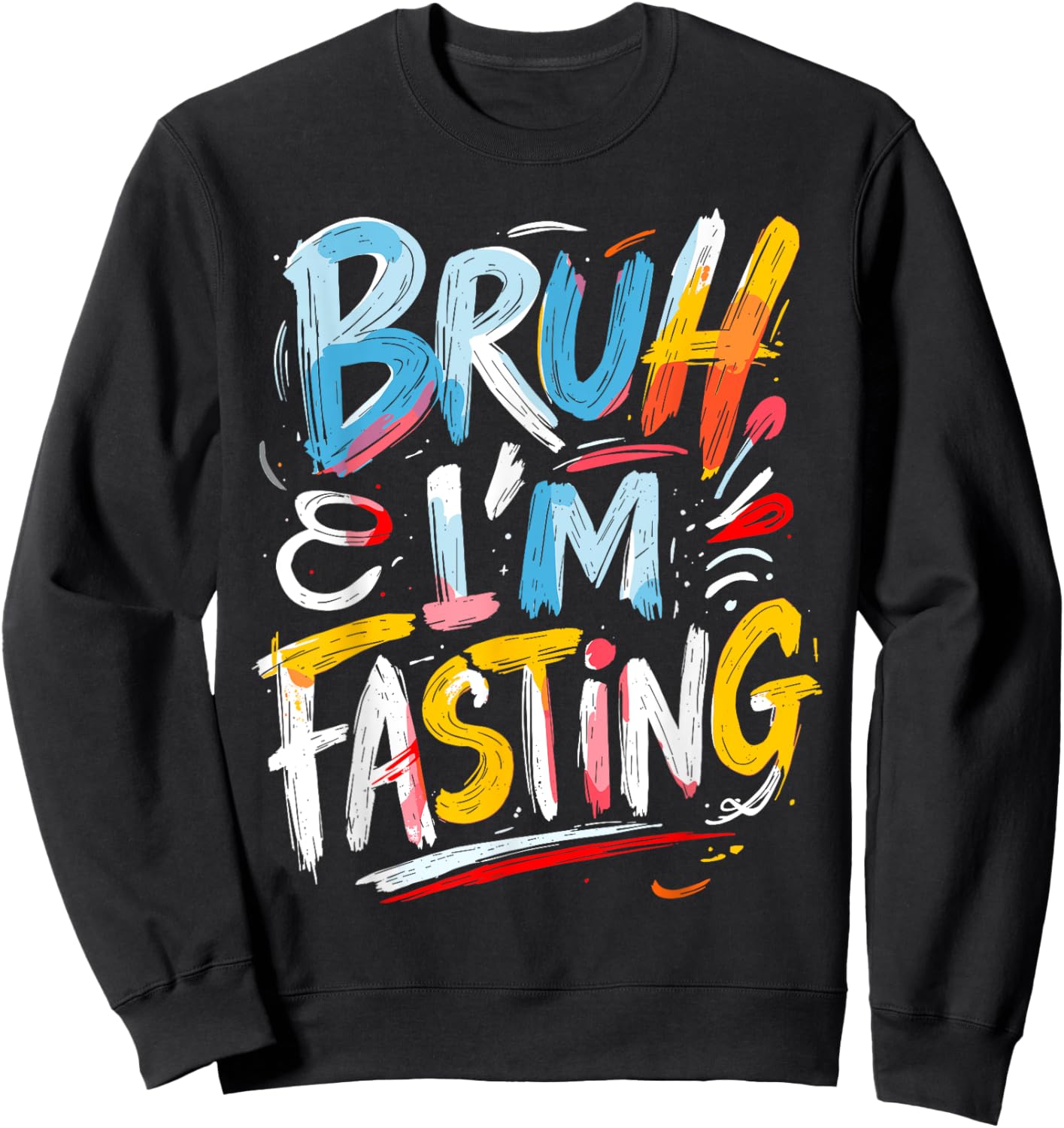 Bruh I'm Fasting Ramadan Sweatshirt - Sweatshirt | Black
