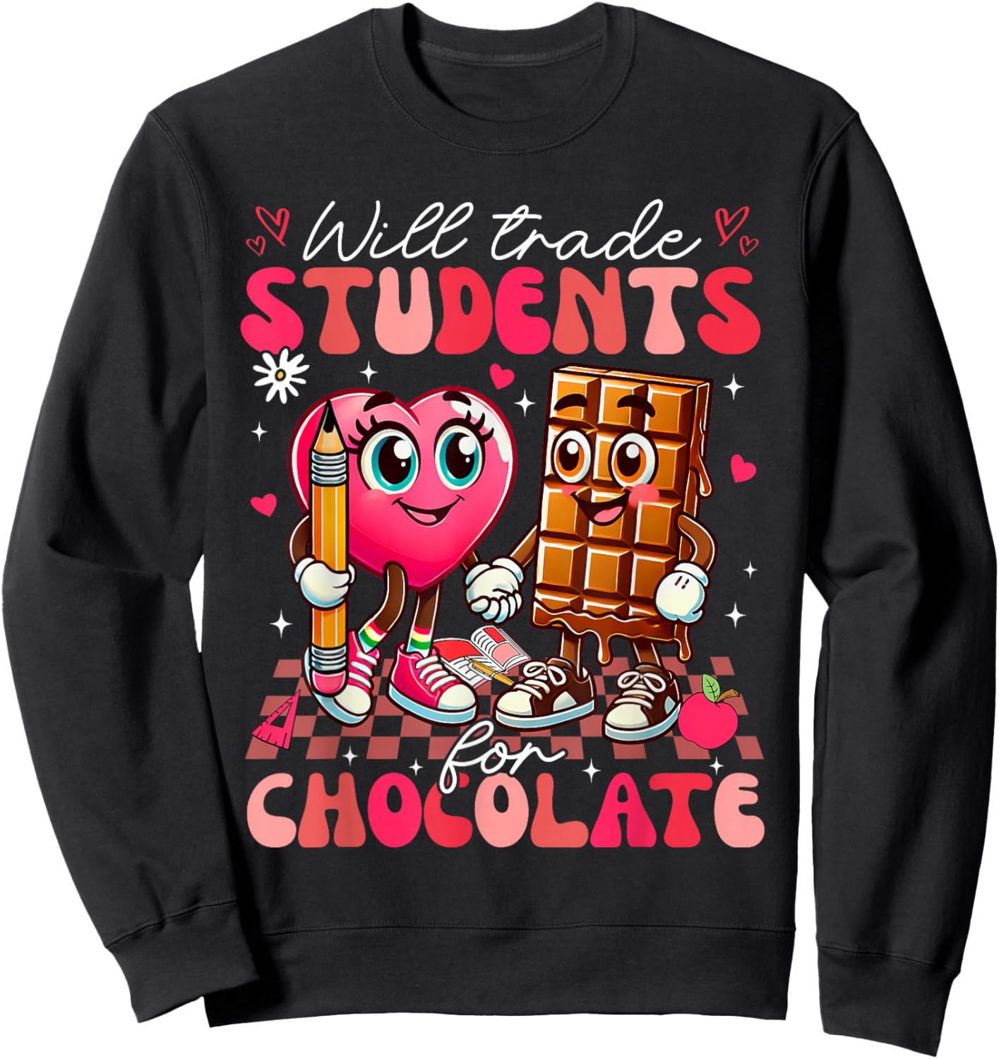 Will Trade Students For Chocolate Teacher Valentines Women Sweatshirt - Sweatshirt | Black