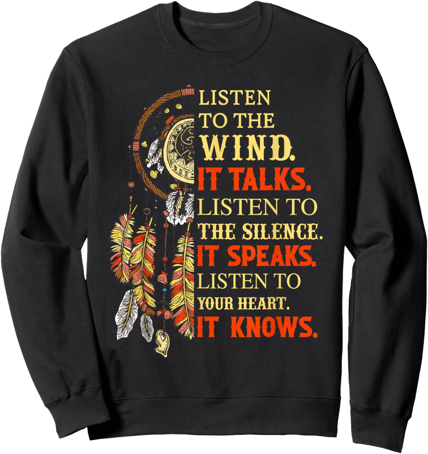 Listen To the Wind It Talks Listen To The Silence It Speaks Sweatshirt - Sweatshirt | Black