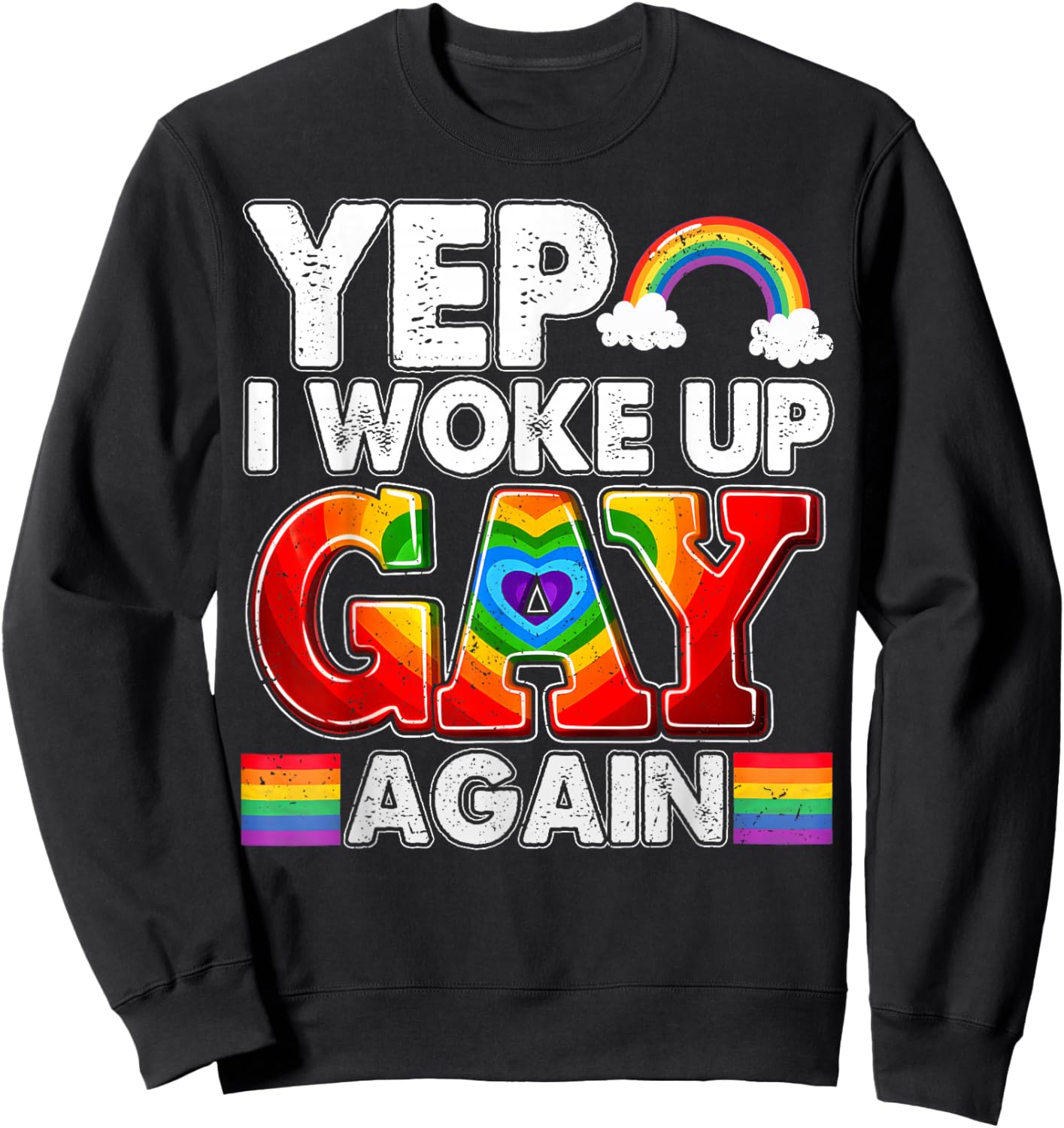 Funny Yep I Woke Up Gay Again Men Women LGBT Rainbow Flag Sweatshirt - Sweatshirt | Black