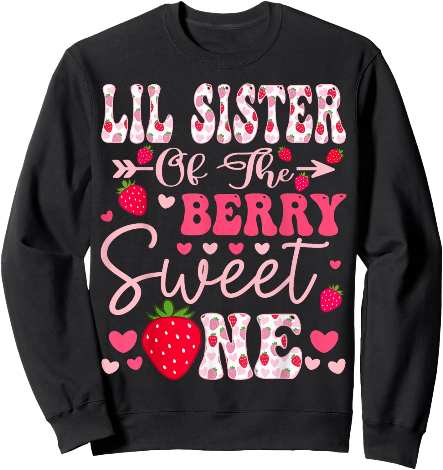 Lil Sister Of The Berry Sweet One Strawberry 1St Birthday Sweatshirt - Sweatshirt | Black
