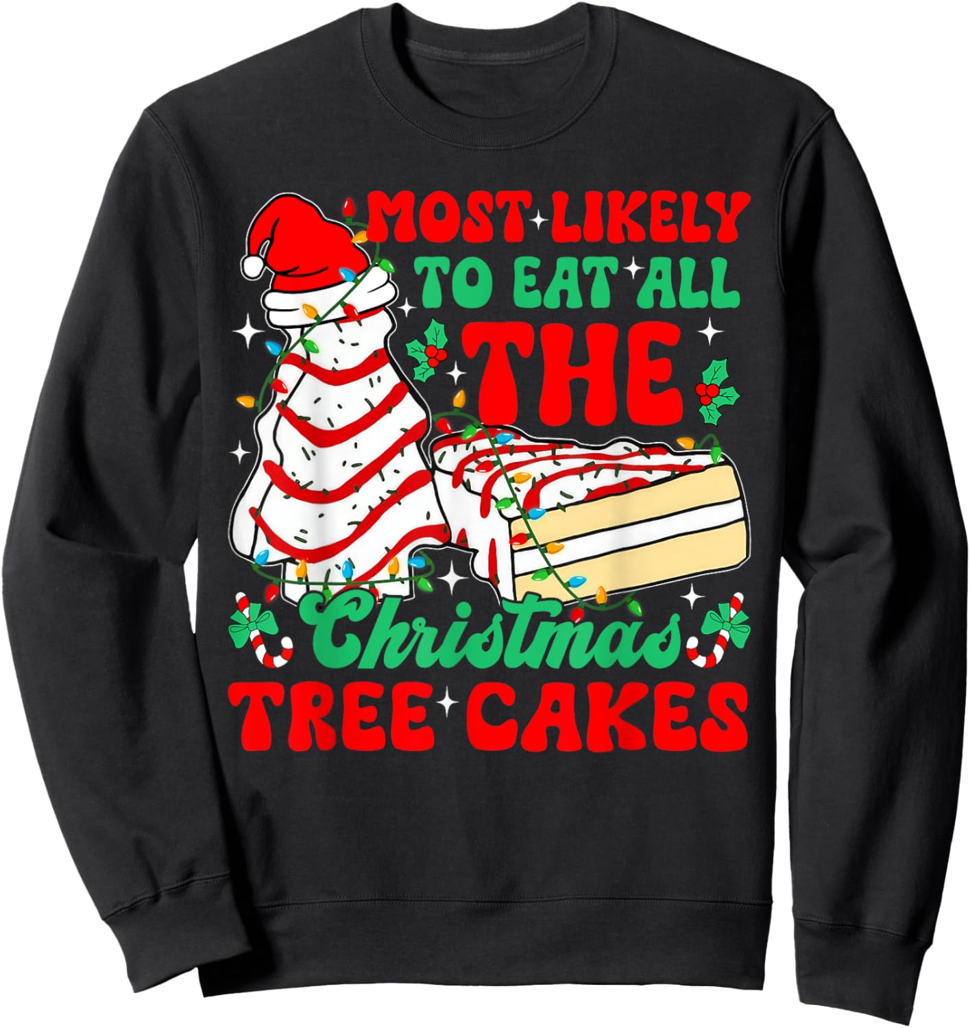 Retro Most Likely To Eat All The Christmas Tree Cakes Debbie Sweatshirt - Sweatshirt | Black