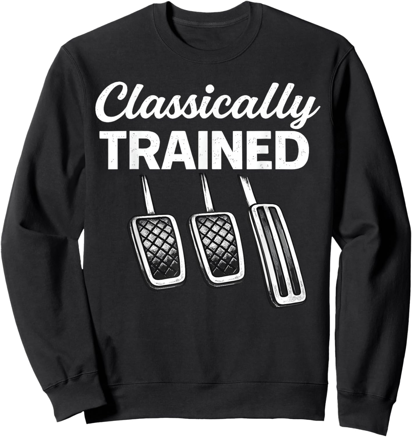 Funny Classically Trained Manual Car with Pedals Driving Sweatshirt - Sweatshirt | Black