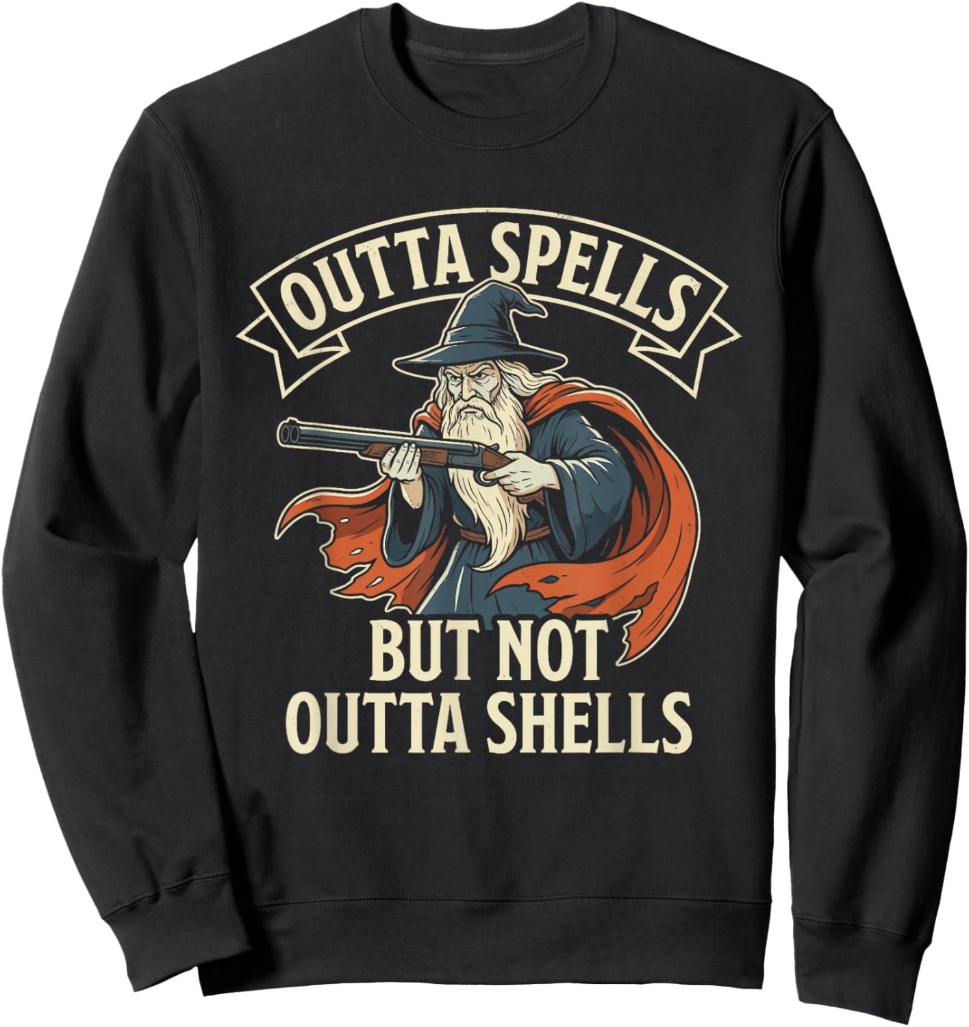 Outta Spells But Not Outta Shells Funny Wizard T Meme Sweatshirt - Sweatshirt | Black