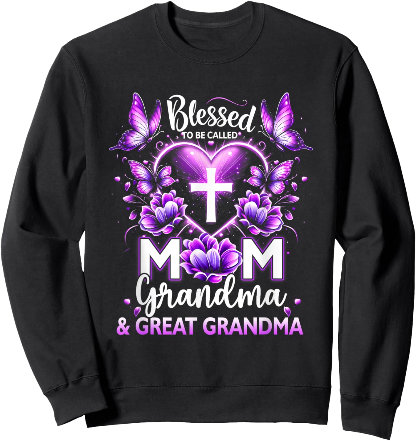 Blessed ToBe Called Mom Grandma Great Grandma Mother's Day Sweatshirt - Sweatshirt | Black