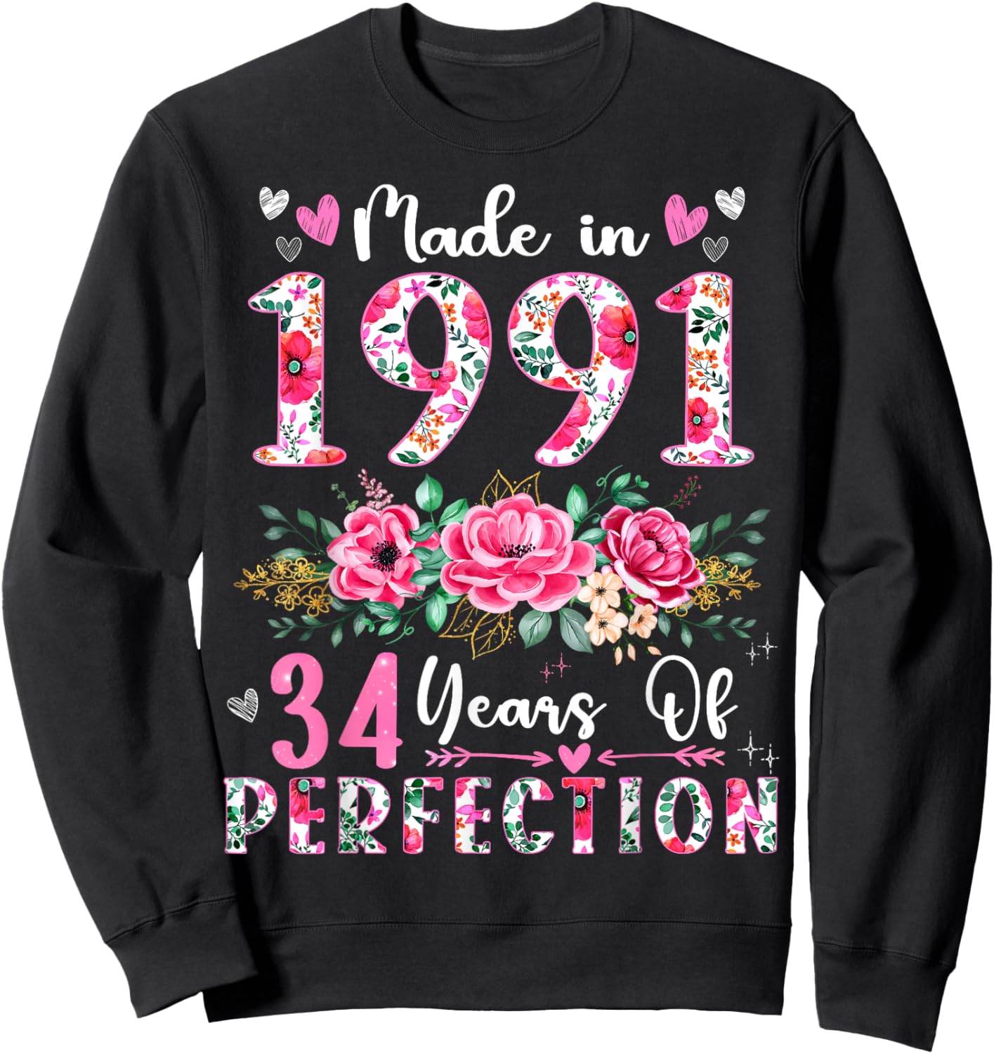 34 Year Old Made In 1991 Floral 34th Birthday Women Sweatshirt - Sweatshirt | Black