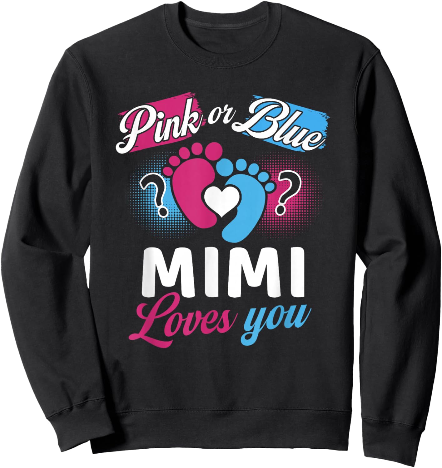Pink Or Blue Mimi Loves You Baby Gender Reveal Party Sweatshirt - Sweatshirt | Black