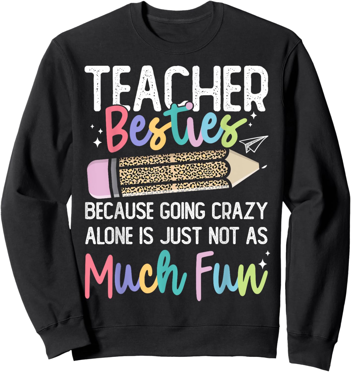 Matching Teachers Last Day of School Teacher Besties Sweatshirt - Sweatshirt | Black
