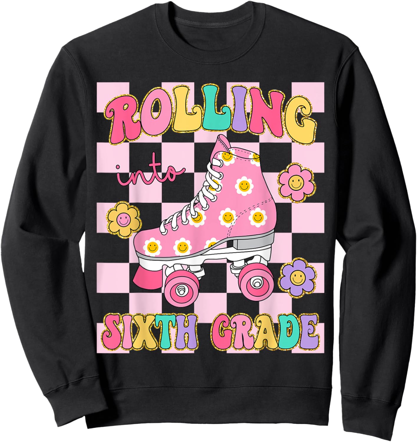 Rolling Into Sixth Grade Teacher Student Roller Skater Girl Sweatshirt - Sweatshirt | Black