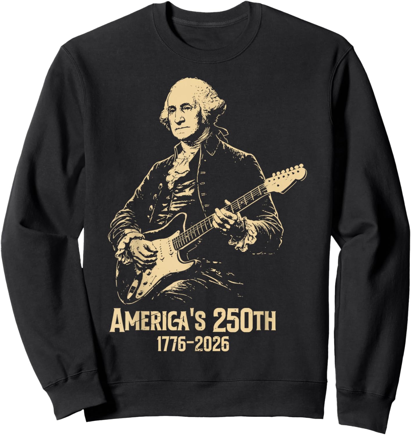 George Washington Playing Guitar 4th July 250th Anniversary Sweatshirt - Sweatshirt | Black