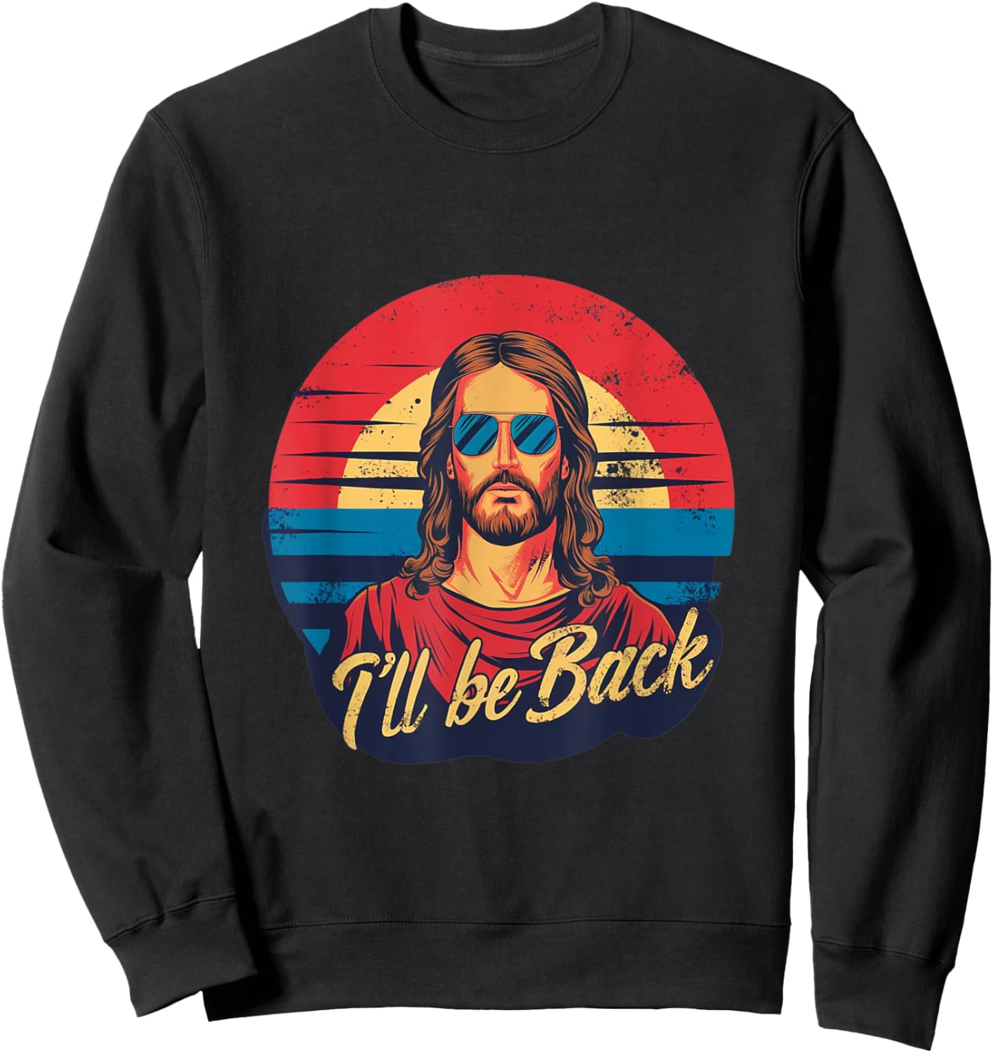 I'll Be Back Jesus Sweatshirt - Sweatshirt | Black
