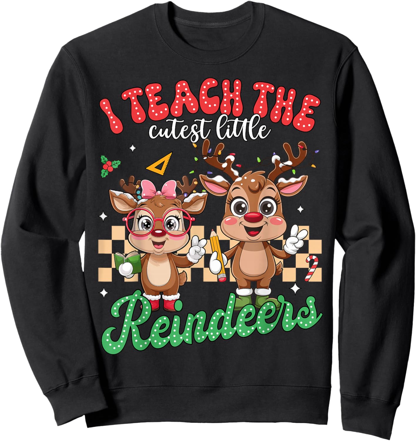 I Teach The Cutest Little Reindeers Christmas Teacher Kids Sweatshirt - Sweatshirt | Black