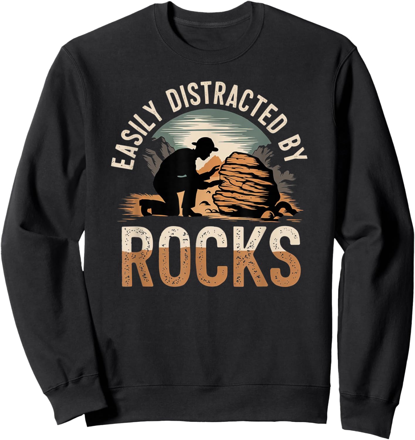 Easily Distracted by Rocks Geology Enthusiast Design Sweatshirt - Sweatshirt | Black