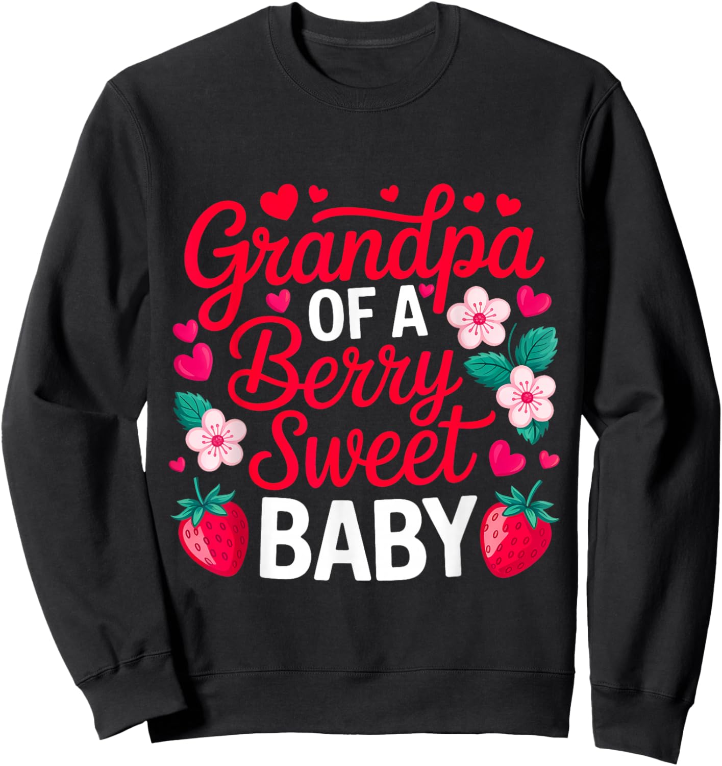 Grandpa of A Berry Sweet One Strawberry Baby First Birthday Sweatshirt - Sweatshirt | Black