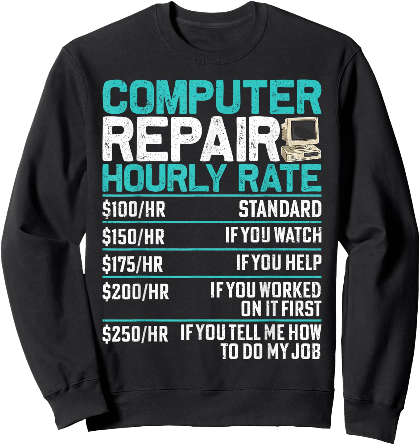 Funny Computer Repair Support Hourly Rate Men Women Tech Sweatshirt - Sweatshirt | Black
