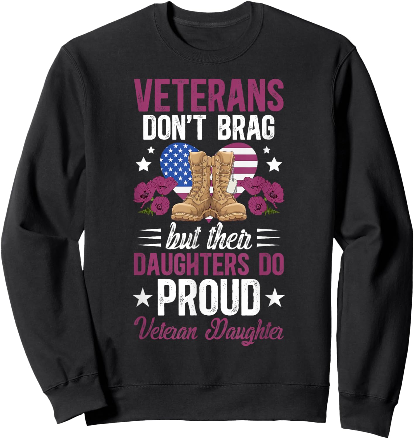 Proud Veteran Daughter of A Veteran Sweatshirt - Sweatshirt | Black