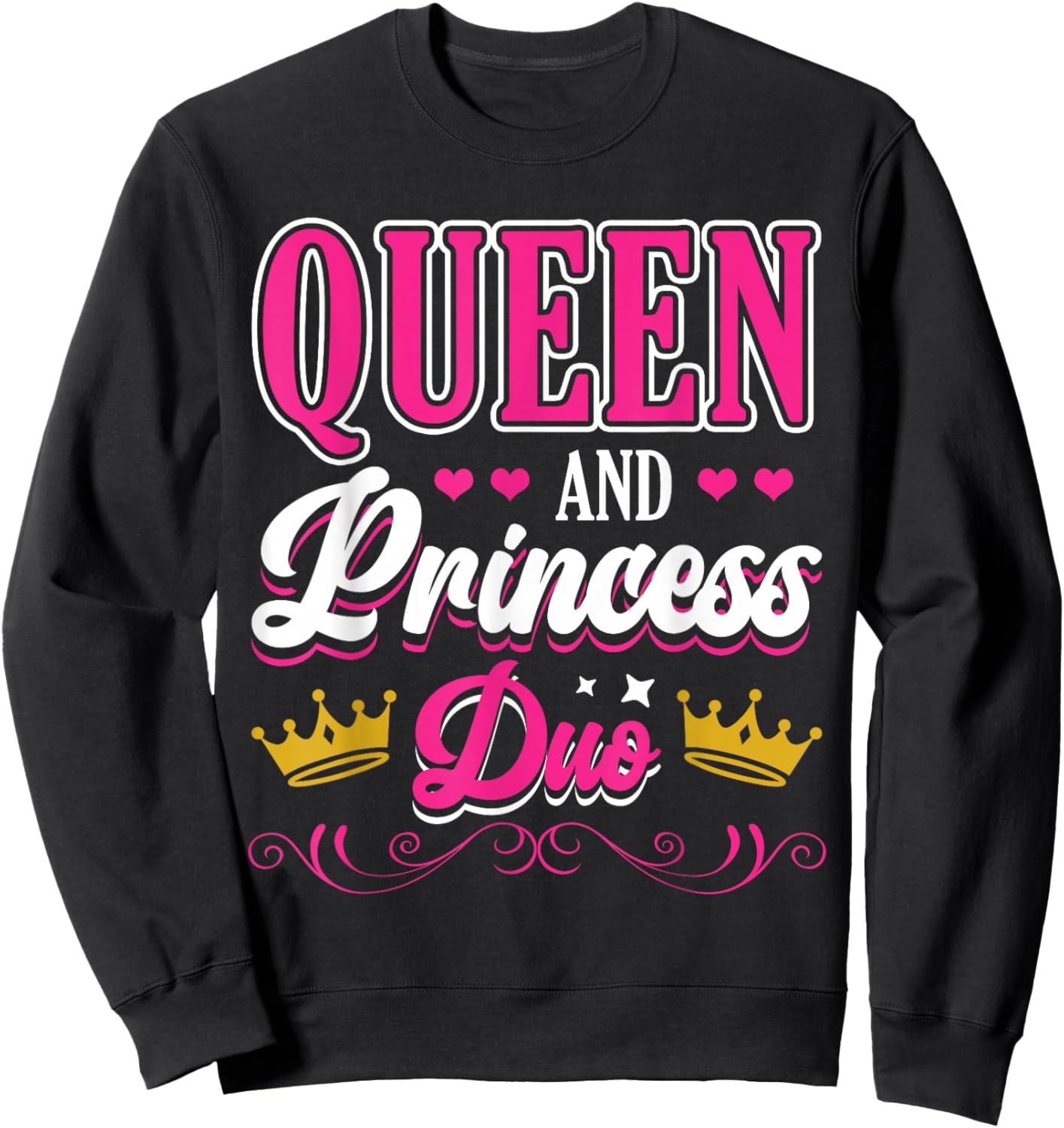 Queen And Princess Duo Matching Mom Mother Daughter Mommy Sweatshirt - Sweatshirt | Black