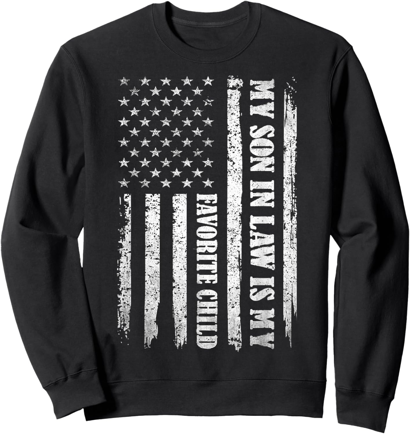 My Son in Law is My Favorite Child Fathers Day USA Flag Sweatshirt - Sweatshirt | Black