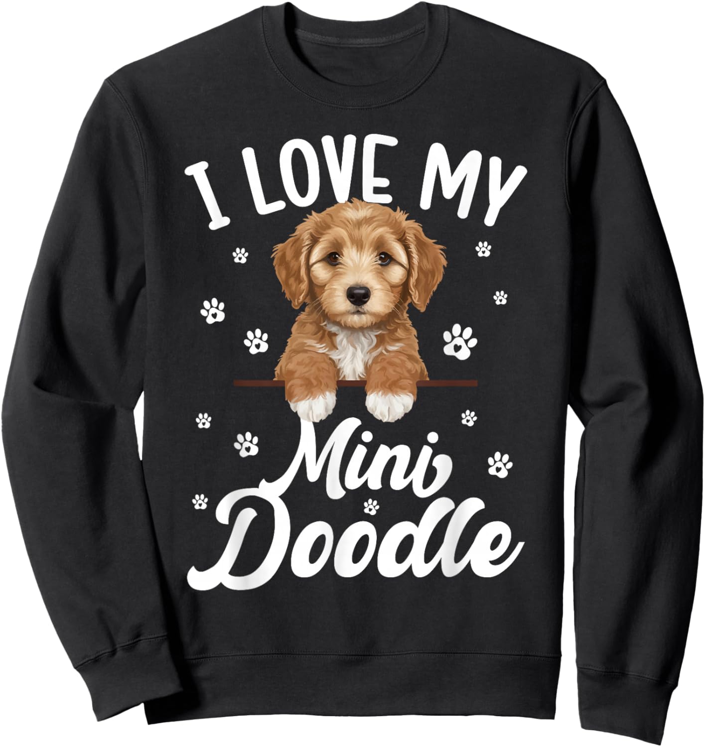 I Love My Mini Doodle Owner Miniature Doodle Lover Sweatshirt - Sweatshirt | Black