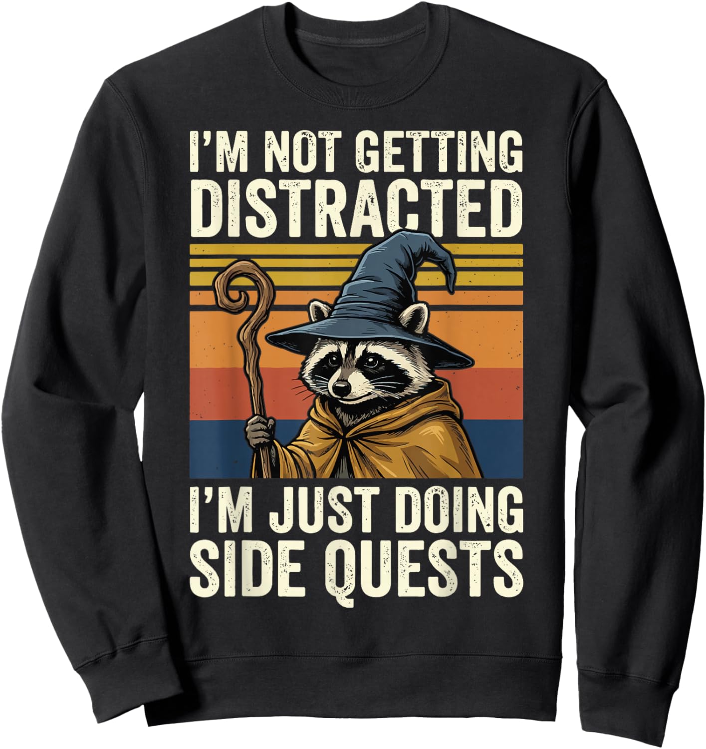 I'm Not Getting Distracted I'm Just Doing Side Quests Sweatshirt - Sweatshirt | Black