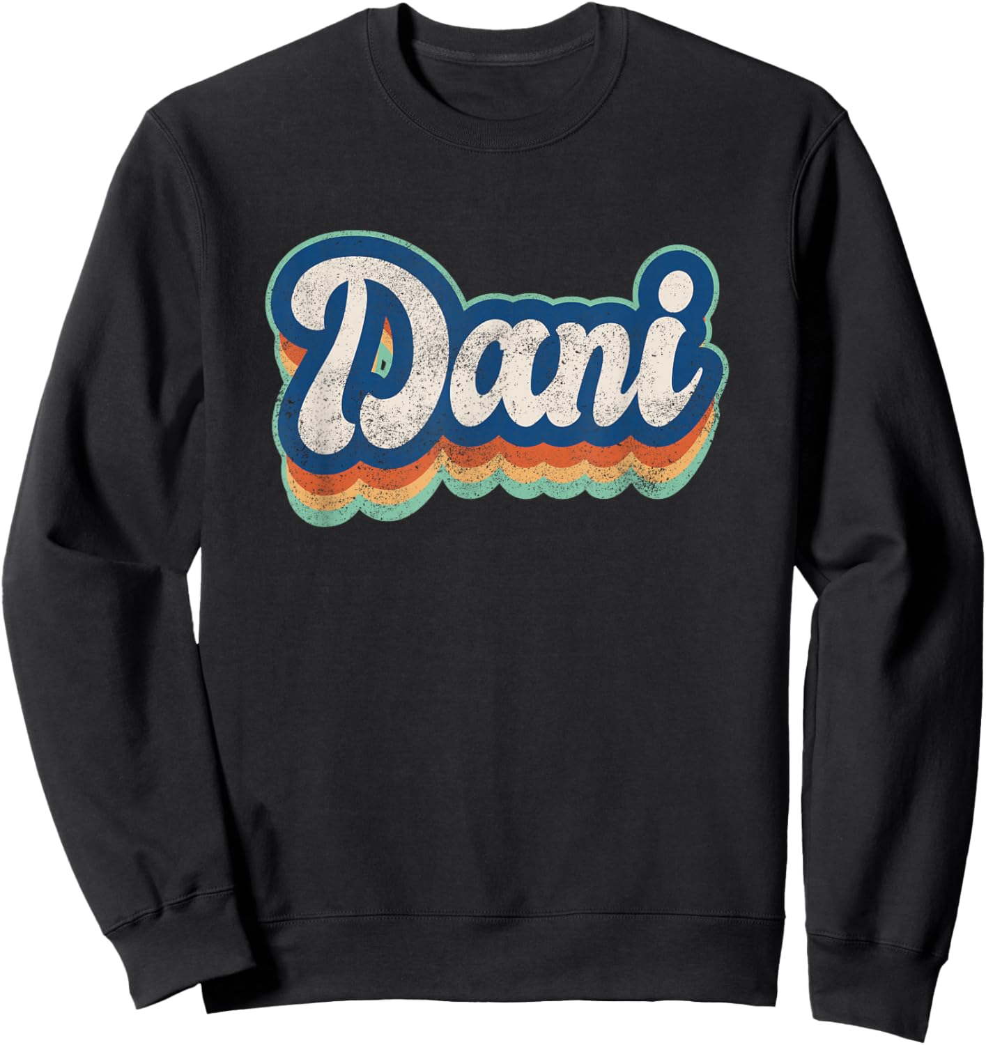 Dani Name Girl Vintage Style 70s 80s Custom Sweatshirt - Sweatshirt | Black